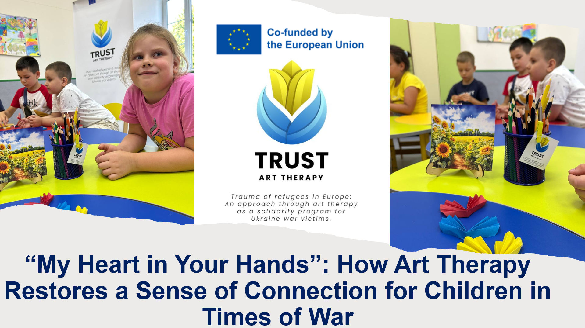 “My Heart in Your Hands”: How Art Therapy Restores a Sense of Connection for Children in Times of War